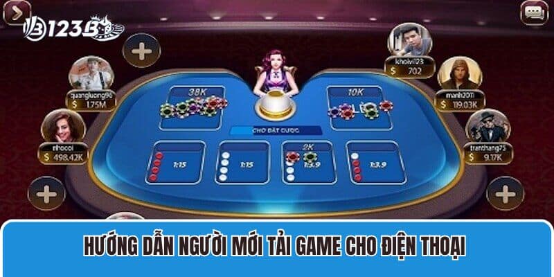 Hướng dẫn người mới tải game cho điện thoại 