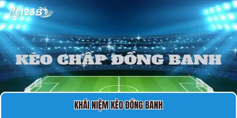 Khái niệm kèo đồng banh