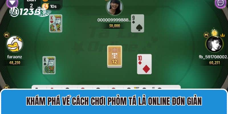 Khám phá về cách chơi Phỏm Tá Lả online đơn giản