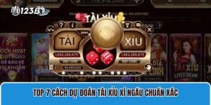 TOP 7 Cách Dự Đoán Tài Xỉu Xí Ngầu Chuẩn Xác