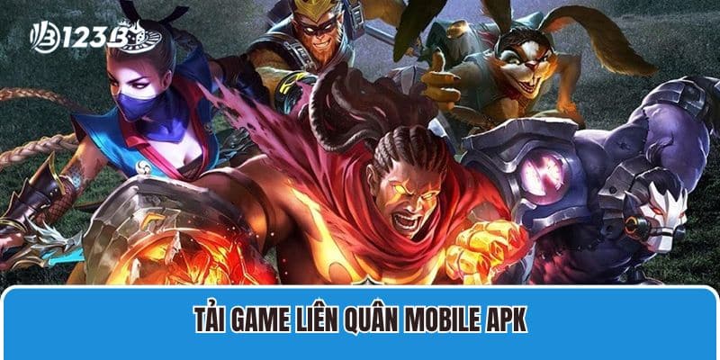 Tải game Liên Quân Mobile Apk