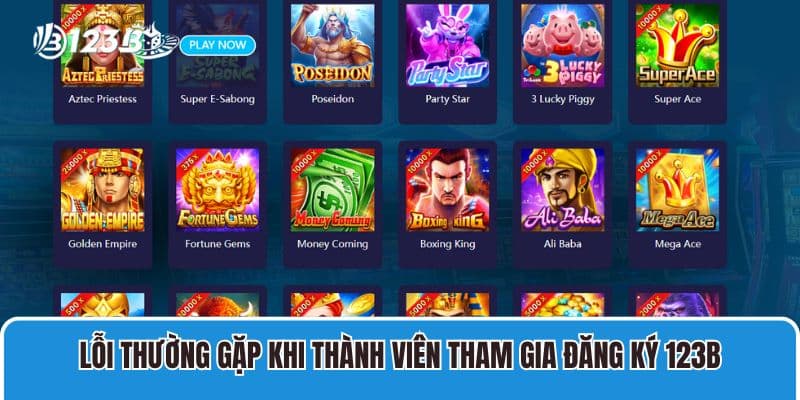 Lỗi thường gặp khi thành viên tham gia đăng ký 123B